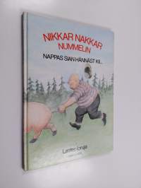 Nikkar nakkar nummelin : nappas sian hännäst kii... : lasten loruja
