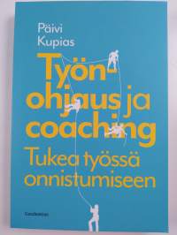 Työnohjaus ja coaching : tukea työssä onnistumiseen (UUSI)