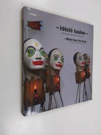 Idästä tuulee : näkökulmia Aasian nykytaiteeseen = Wind from the East : perspectives on Asian contemporary art