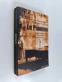 Le pianiste - l&#039;extraordinaire destin d&#039;un musicien juif dans le ghetto de Varsovie, 1939-1945