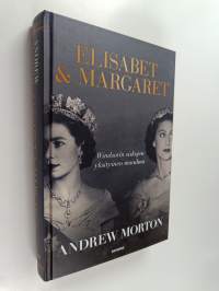 Elisabet &amp; Margaret : Windsorin siskojen yksityinen maailma