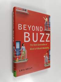 Beyond buzz : the next generation of word-of-mouth marketing