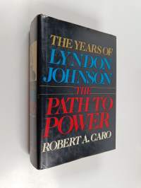The years of Lyndon Johnson : the path to power