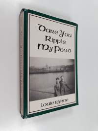 Dare You Ripple My Pond - The Autobiography of an Irish School Boy