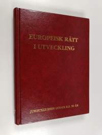 Europeisk rätt i utveckling : festskrift utgiven i anledning av Juristklubben Codex&#039; 50-års jubileum