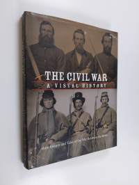 The Civil War : a visual history : rare images and tales of the war between the states