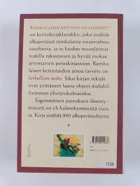 Ranskalaisen keittiön salaisuudet : alkuperäisiä ranskalaisia ruuanvalmistusohjeita