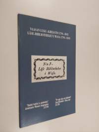 Vaasan luku-kirjasto 1794-1845 : &quot;omaksi huviksi ja ajankuluksi&quot; : lukukirjasto Waasan kaupungissa 2.8.1794 = Läse-bibliotheket i Wasa 1794-1845 : &quot;för eget nöje ...