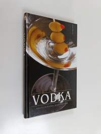 Vodka : sekoita cocktaileja, joissa on potkua