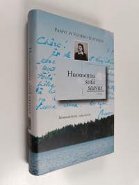 Huomenna sinä saavut : rintamakirjeitä rakastetulle