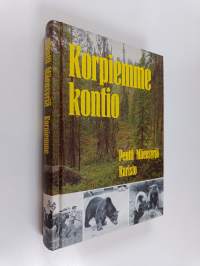 Korpiemme kontio : eilen, tänään, huomenna