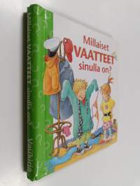 Millaiset vaatteet sinulla on?