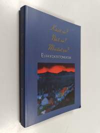 Kävit sie? Näit sie? Muistat sie? : Evakkokertomuksia