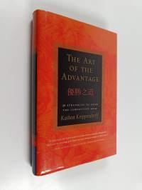 The Art of the Advantage : 36 Strategies to Seize the Competitive Edge