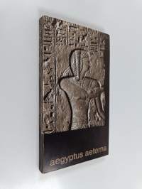 Det eviga Egypten : Aegyptus aeterna : Konstmuseet i Ateneum Helsingfors 5.10. - 18.11.1973