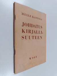 Johdatus kirjallisuuteen : kansakoulun jatko-opetusta ja itsekseenopiskelijoita varten