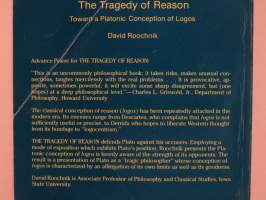The Tragedy of Reason - Toward a Platonic Conception of Logos