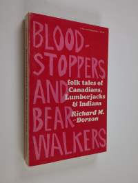 Bloodstoppers &amp; bearwalkers : folk traditions of the Upper Peninsula