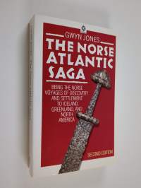 The Norse Atlantic saga : being the Norse voyages of discovery and settlement to Iceland, Greenland and North America