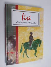 Iisi : elämänasenne arkitaidoksi