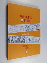 What&#039;s this? : Tove Janssonin muumisarjakuvia ja luonnoksia (1947-1959) - Strippejä Muumilaaksossa - Tove Jansson&#039;s comic strips &amp; sketches