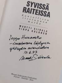 Syvissä raiteissa : kansallisen itsetunnon matka (signeerattu, tekijän omiste)