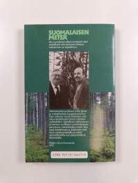 Suomalaisen metsä : tehometsätaloudesta luonnonläheiseen hoitoon