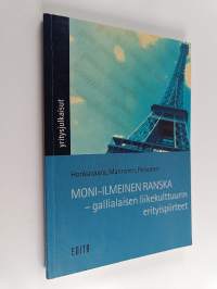 Moni-ilmeinen Ranska : gallialaisen liikekulttuurin erityispiirteet