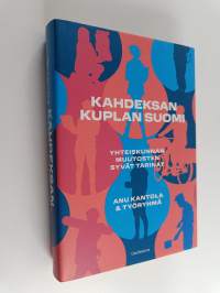 Kahdeksan kuplan Suomi : yhteiskunnan muutosten syvät tarinat (signeerattu, tekijän omiste, ERINOMAINEN)