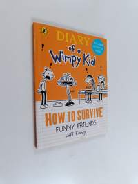 Diary of a Wimpy Kid : How to Survive Funny Friends