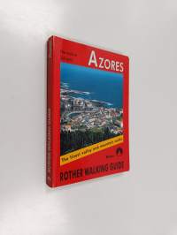 Azores : 40 selected valley and mountain walks on the nine islands of the Azores
