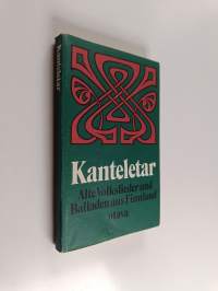 Kanteletar : alte Volkslieder und Balladen aus Finnland : Urtext und Ubersetzung
