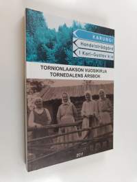 Tornionlaakson vuosikirja 2011 = Tornedalens årsbok 2011
