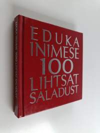 Eduka inimese 100 lihtsat saladust - mis teadlased on välja uurinud ja kuidas meie seda kasutada saame