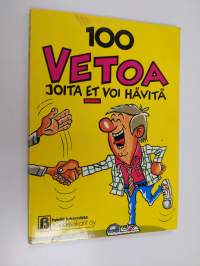 100 vetoa, joita et voi hävitä