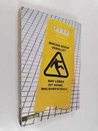 Das Leben ist keine Waldorfschule