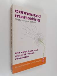 Connected marketing : the viral, buzz and word of mouth revolution