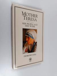 Mother Teresa : her people and her work