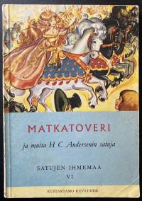 Matkatoveri ja muita HC Andersenin satuja - Satujen ihmemaa VI