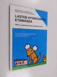 Lasten hyvinvointia etsimässä : YAD ry:n ehkäisevän työn alueellinen malli