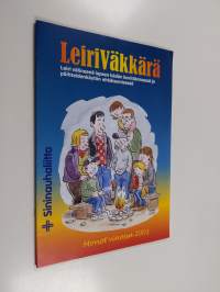LeiriVäkkärä : leiri välineenä lapsen hädän lievittämisessä ja päihteidenkäytön ehkäisemisessä