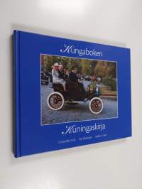 Kungaboken : svenska kungaparets besök i Vasa 13.-14.9.2006 = Kuningaskirja : Ruotsin kuningasparin vierailu Vaasassa 13.-14.9.2006