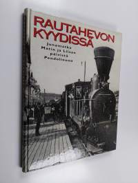 Rautahevon kyydissä - junamatka Matin ja Liisan päivistä Pendolinoon