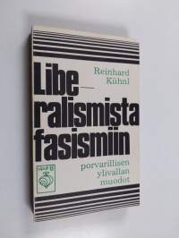 Liberalismista fasismiin : Porvarillisen vallan muodot
