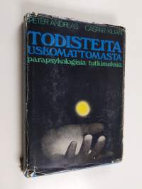 Todisteita uskomattomasta : parapsykologisia tutkimuksia