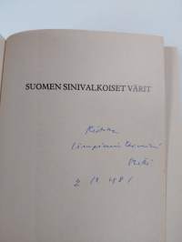 Suomen sinivalkoiset värit : kansallisten ja muidenkin symbolien vaiheista ja merkityksestä (signeerattu, tekijän omiste)