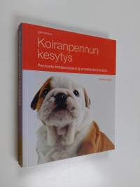 Koiranpennun kesytys : pennusta tottelevaiseksi ja onnelliseksi koiraksi