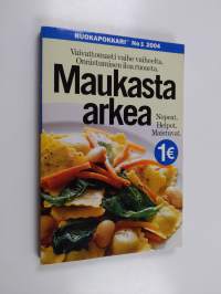 Maukasta arkea : vaivattomasti vaihe vaiheelta - onnistumisen iloa ruoasta