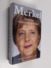 Merkel : maailman vaikutusvaltaisimman naisen tarina