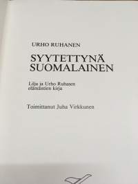 Syytettynä suomalainen - Lilja ja Urho Ruhasen elämäntien kirja